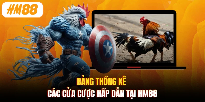 Bảng thống kê các cửa cược hấp dẫn tại HM88