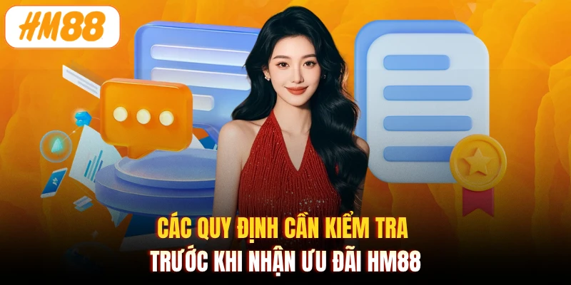 Các quy định cần kiểm tra trước khi nhận ưu đãi HM88