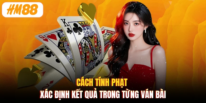 Cách tính phạt xác định kết quả trong từng ván bài