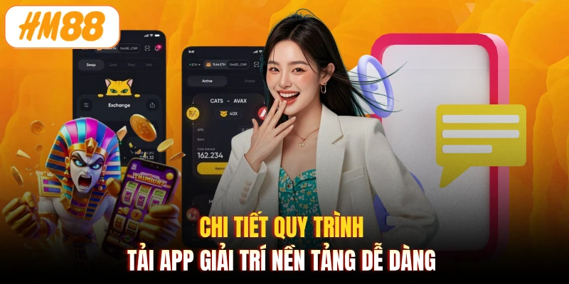 Chi tiết quy trình tải app giải trí nền tảng dễ dàng