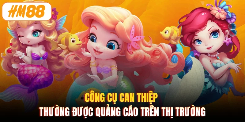 Công cụ can thiệp thường được quảng cáo trên thị trường