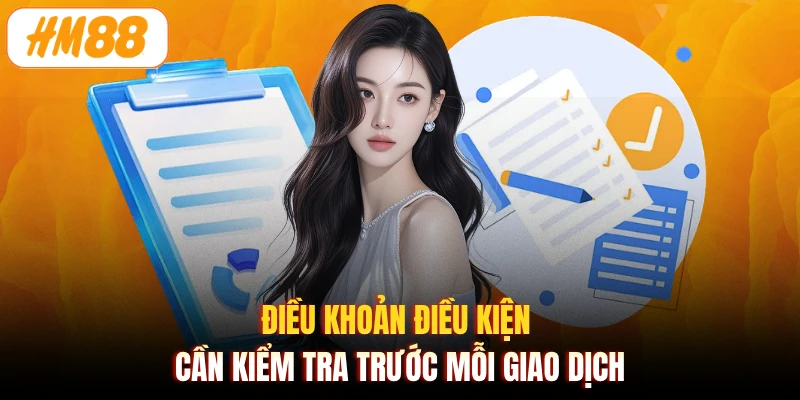 Điều khoản điều kiện cần kiểm tra trước mỗi giao dịch