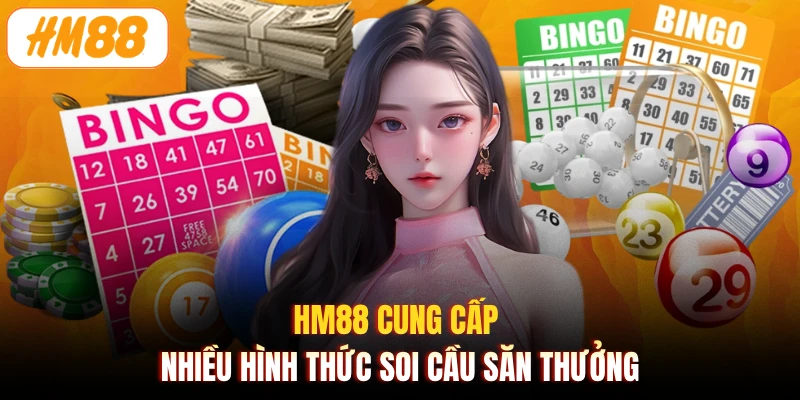 HM88 cung cấp nhiều hình thức soi cầu săn thưởng
