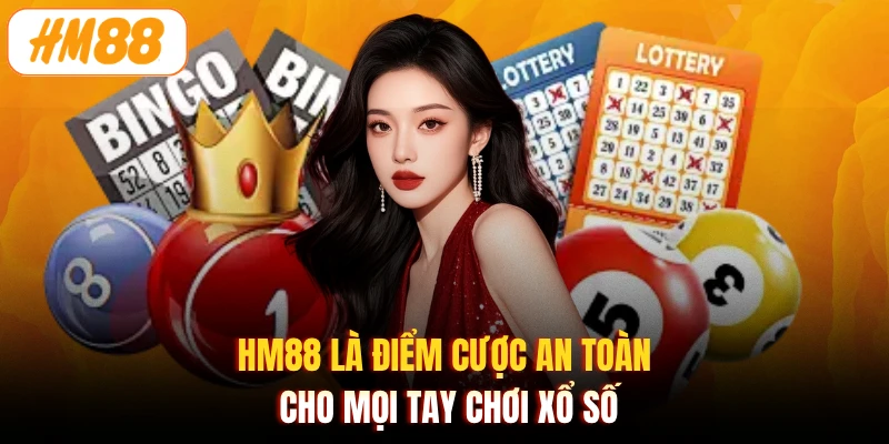 HM88 là điểm cược an toàn cho mọi tay chơi xổ số