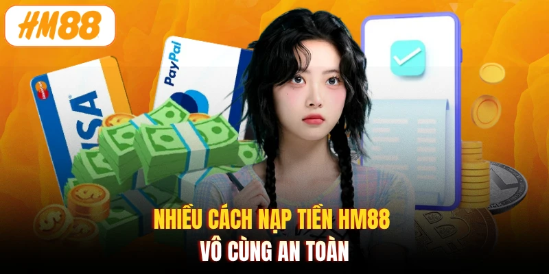 Nhiều cách nạp tiền HM88 vô cùng an toàn