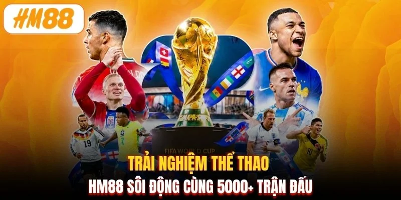 Trải nghiệm thể thao HM88 sôi động cùng 5000+ trận đấu