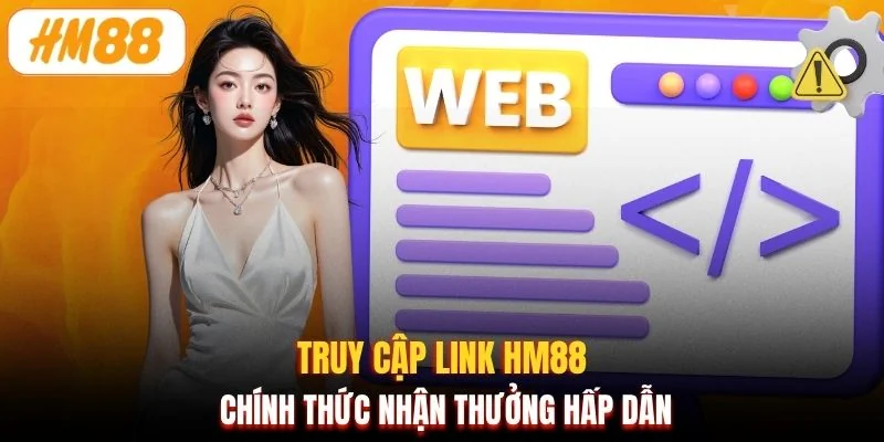 Truy cập link HM88 chính thức nhận thưởng hấp dẫn