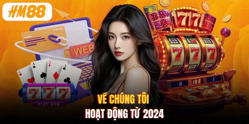 Về chúng tôi hoạt động từ 2024